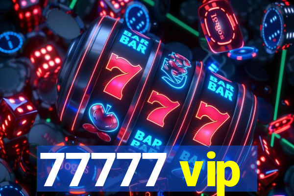 77777 vip